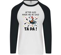 Dopo God Made Me He Said Ta Da Divertente Uomo L/S Baseball T-Shirt
