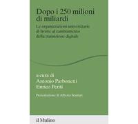 Dopo i 250 milioni di miliardi. Le organizzazioni universitarie di fronte al cambiamento della transizione digitale