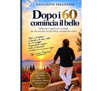 Dopo i 60 comincia il bello: La Vita non va in pensione