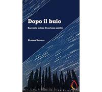 Dopo il buio: Racconto intimo di un boss pentito