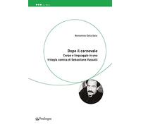 Dopo il Carnevale. Corpo e linguaggio in una trilogia comica di Sebastiano Vassalli