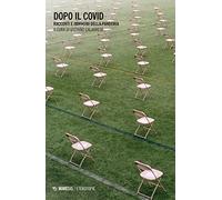Dopo il Covid. Racconti e immagini della pandemia