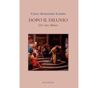 DOPO IL DILUVIO. UN CASO CLINICO - LANDINI CARLO ALESSANDRO - BOOK EDITORE