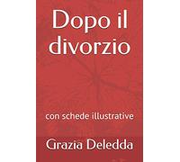 Dopo il divorzio: con schede illustrative