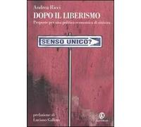 Dopo il liberismo. Proposte per una politica economica di sinistra