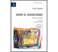 Dopo il manicomio. Follia e politica