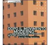 Dopo il movimento moderno. L'architettura della seconda metà del Novecento