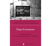 Dopo il terremoto. Strategie e metodi per la rigenerazione delle aree vulnerabili