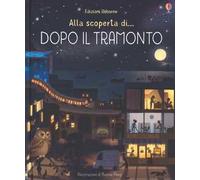 Dopo il tramonto. Ediz. a colori