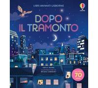 Dopo il tramonto. Ediz. illustrata