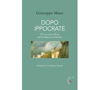 Dopo Ippocrate. Chi ci curerà nell'era dell'intelligenza artificiale?