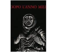 Dopo l' Anno Mille. Il Romanico nella Valle Padana