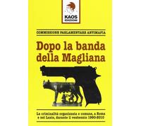 Dopo la banda della Magliana. La criminalità organizzata e comune, a Roma e nel Lazio, all'inizio del Duemila