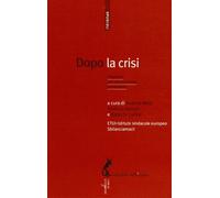 Dopo la crisi. Proposte per un'economia sostenibile