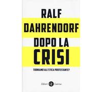 Dopo la crisi. Torniamo all'etica protestante?