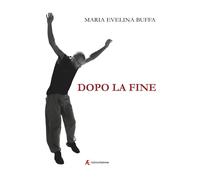 Dopo la fine - Buffa Maria Evelina