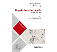 Dopo la fine di un mondo. Carteggio (1885-1913) - 2019 - Rubbetti