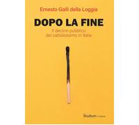 Dopo la fine. Il declino pubblico del cattolicesimo in Italia [Paperback] [Mar 0