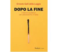 Dopo la fine. Il declino pubblico del cattolicesimo in Italia [Paperback] [Mar 0