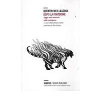 Dopo la finitudine. Saggio sulla necessità della contingenza