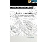 Dopo la gentrificazione. Un quartiere laboratorio dalla crisi economica al...