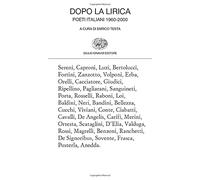 Dopo la lirica: Poeti italiani 1960-2000
