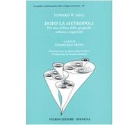 Dopo la metropoli. Per una critica della geografia urbana
