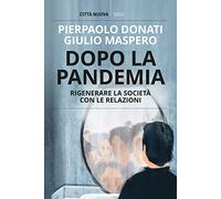Dopo la pandemia. Rigenerare la società con le relazioni