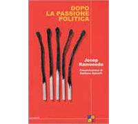 Dopo la passione politica