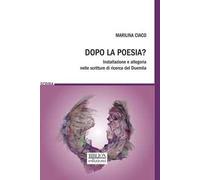 Dopo la poesia? Installazione e allegoria nelle scritture di ricerca del Duemila