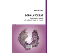 Dopo La Poesia? Installazione E Allegoria Nelle Scritture Di Ricerca Del Duemila