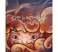 Dopo la tempesta-After the storm. Ediz. bilingue
