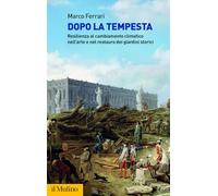 Dopo la tempesta. Resilienza al cambiamento climatico nell'arte e nel restauro dei giardini storici