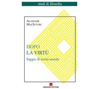 Dopo la virtù. Saggio di teoria morale