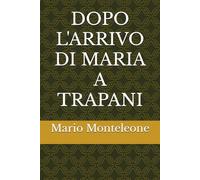 DOPO L'ARRIVO DI MARIA A TRAPANI