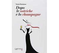 Dopo le ostriche e lo champagne