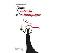 Dopo le ostriche e lo champagne