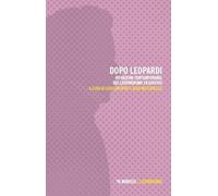 Dopo Leopardi. Rifrazioni contemporanee del leopardismo filosofico