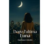 Dopo l'ultima Luna