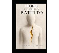 DOPO L'ULTIMO BATTITO...
