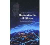 Dopo Marconi il diluvio. Evoluzione nell'infosfera