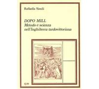 Dopo Mill. Metodo e scienza nell'Inghilterra tardovittoriana