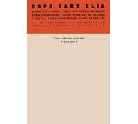 Dopo Sant'Elia. Con il manifesto dell'architettura futurista di Antonio Sant'Elia