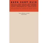 Dopo Sant'Elia. Con il manifesto dell'architettura futurista di Antonio Sant'Elia