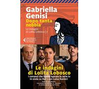 Dopo tanta nebbia. Le indagini di Lolita Lobosco. Vol. 7