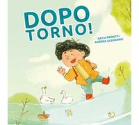 Dopo torno! Ediz. a colori