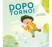 Dopo torno! Ediz. a colori