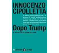 Dopo Trump. Il futuro della globalizzazione