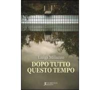 Dopo tutto questo tempo