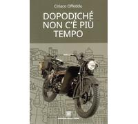 Dopodichè non c'è più tempo [Perfect Paperback] [Apr 26, 2024] Ciriaco Offeddu